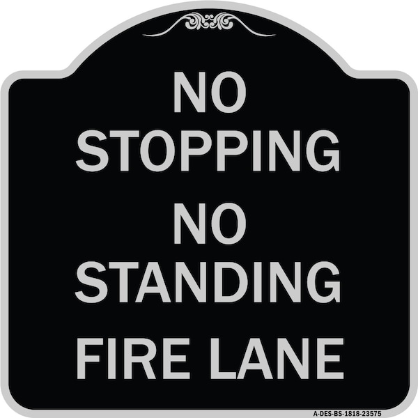 Signmission No Stopping No Standing Fire Lane Heavy-Gauge Aluminum Architectural Sign, 18" x 18", BS-1818-23575 A-DES-BS-1818-23575 - main